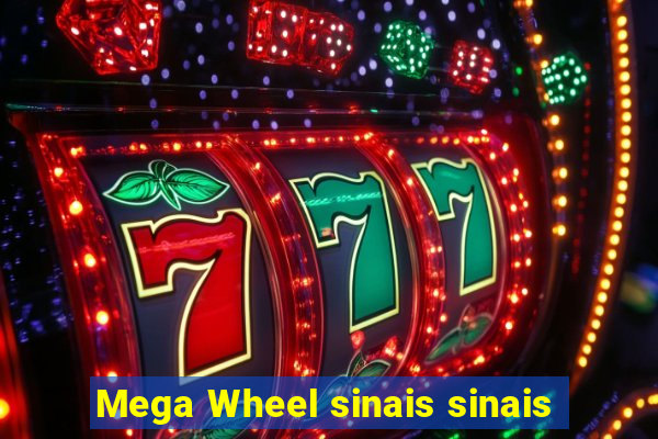 Mega Wheel sinais sinais